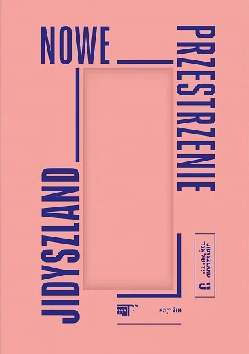 Monika Adamczyk-Garbowska, Joanna Degler, Magdalena Ruta (red.)
Jidyszland: nowe przestrzenie