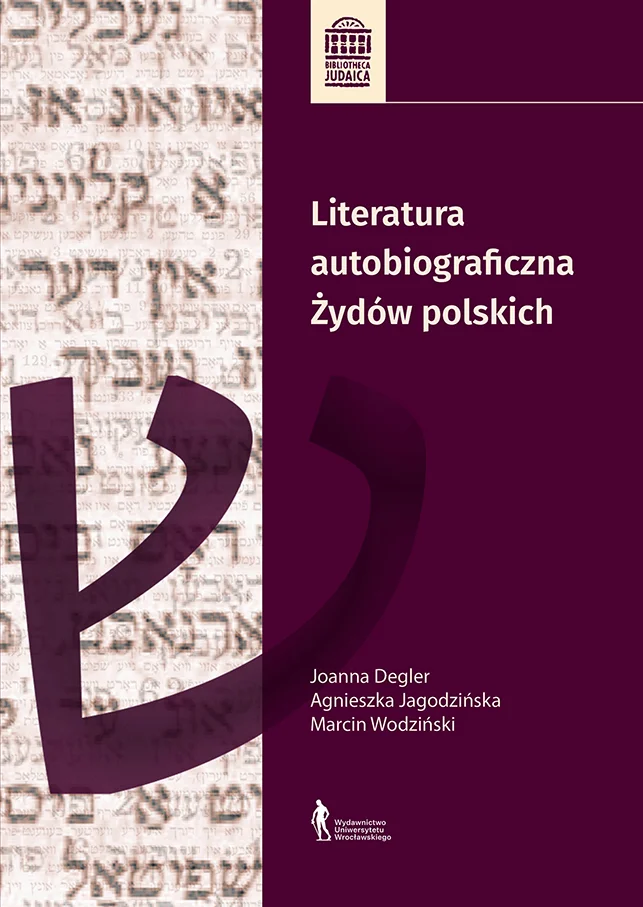 Literatura autobiograficzna Żydów polskich. Tradycja, nowoczesność, płeć