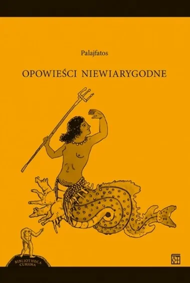 Kotlińska-Toma A., Opowieści niewiarygodne / Palajfatos